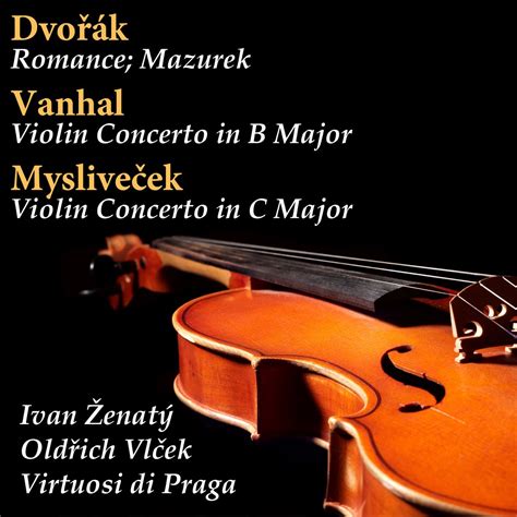 Dvor K Romance In F Minor Mazurek Vanhal Violin Concerto In B