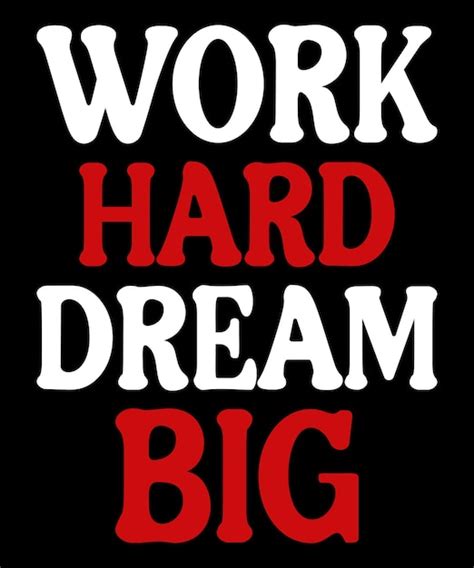 Premium Vector Work Hard Dream Big Typography Tshirt Design