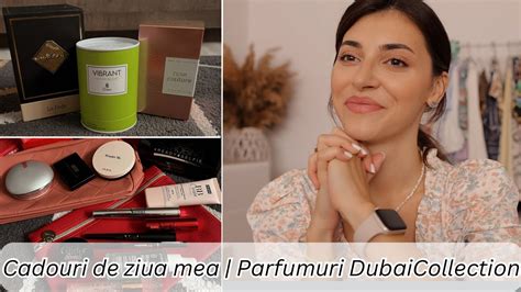 Vlog Ce Cadouri Am Primit De Ziua Mea Parfumuri Dubai Collection