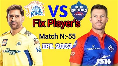 Delhi Capitals Vs Chennai Super King Dream11 Team Prediction L CSK Vs