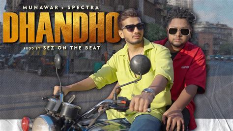 Dhandho Munawar X Spectra Official Music Video Sez On The Beat