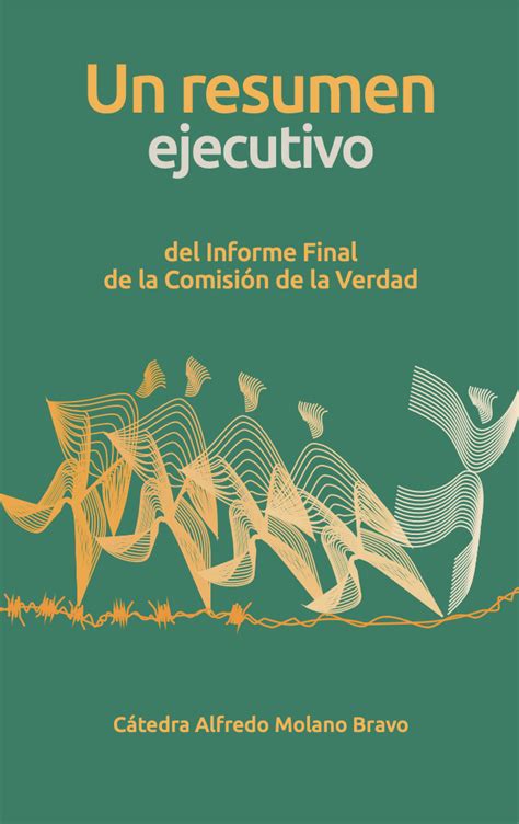 Capaz Un Resumen Ejecutivo Del Informe Final De La Comisión De La Verdad