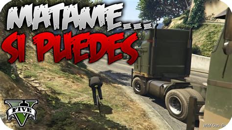 Matame Si Puedes La Mayor Cagada Gta V Online Gameplay