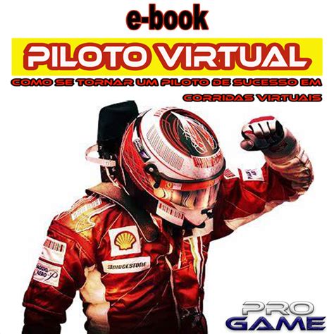 Como Se Tornar Um Piloto De Corridas Virtuais De Sucesso Rodnei Ramos