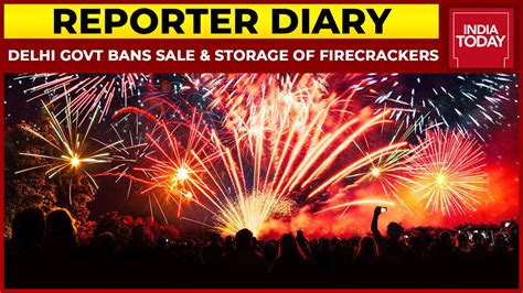 Delhi Government Bans Storage Sale Use Of Firecrackers During Diwali