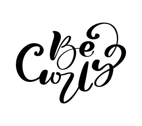 Premium Vector | Be curly vector calligraphic vintage motivation text