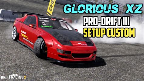 Glorious Xz Pro Drift Iii Setup Custom Carx Drift Racing Youtube