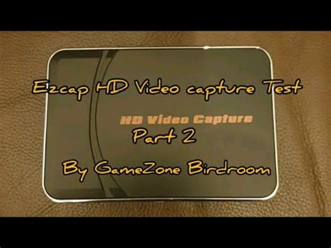 Ezcap 280HB HD Video Capture Test Part 2 YouTube