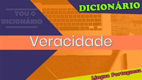 Veracidade O Que Significa - Veracidade - You Dicionário - Dicionário da Língua Portuguesa - YouTube