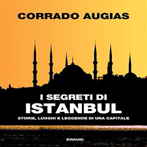 Amazon I Segreti Di Istanbul Storie Luoghi E Leggende Di Una