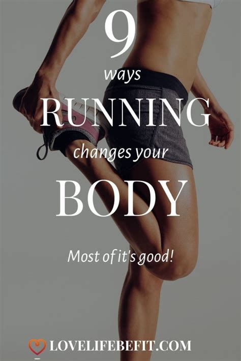 9 Ways Running Changes Your Body Most Of It S Good