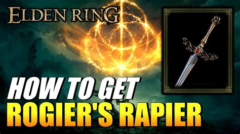 Elden Ring How To Get Rogier S Rapier Thrusting Sword YouTube