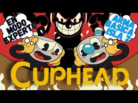 Tutorial C Mo Pasar Cuphead Facilmente En Modo Experto Gu A Completa