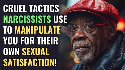 Cruel Tactics Narcissists Use To Manipulate You For Their Own Sexual