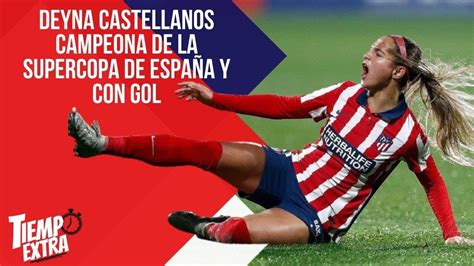 Golazo De Deyna Castellanos Que La Corona Como Campeona De La Supercopa