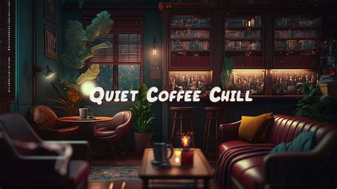 Quiet Cafe Chill ☕ Lofi Hip Hop Mix Beats To Sleep Relax Work