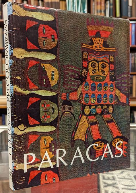 Coleccion Arte Y Tesoros Del Peru Paracas By Jose Antonio De Lavalle