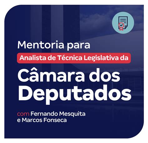 Lan Amento Da Mentoria Para Analista De T Cnica Legislativa Da C Mara