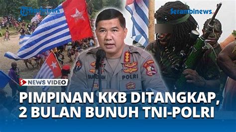 Pimpinan KKB Yahukimo Ditangkap Ini Daftar Kekejaman KTH Tembaki Dan