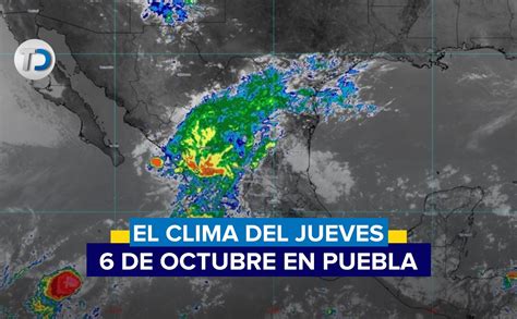 Clima Puebla HOY 6 de octubre de 2022 Telediario México