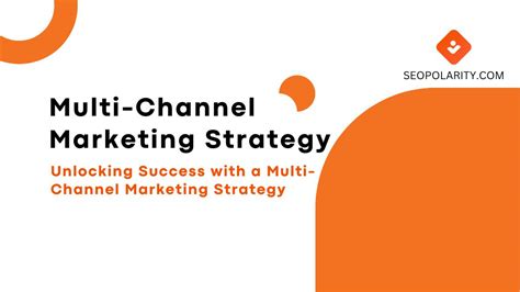 Unlocking Success with a Multi-Channel Marketing Strategy | SEOPolarity 