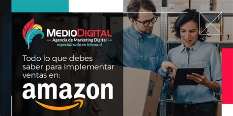 Todo Lo Que Debes Saber Para Implementar Ventas En Amazon