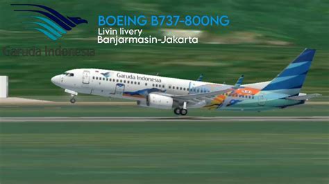 Terbang Dari Banjarmasin Ke Jakarta Boeing 737 800 Garuda Indonesia