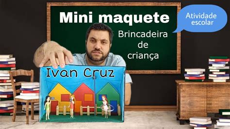 Atividade Escolar Mini Maquete Ivan Cruz YouTube