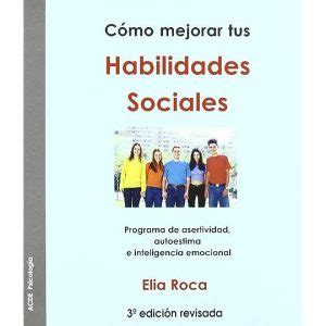 Estrategias Efectivas Para Mejorar Tus Habilidades Sociales