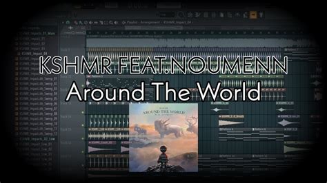 KSHMR Around The World Feat NOUMENN Fl Studio Tutorial YouTube