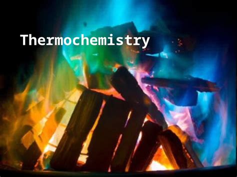 PPT Thermochemistry Energy Is The Capacity To Do Work Thermal Energy