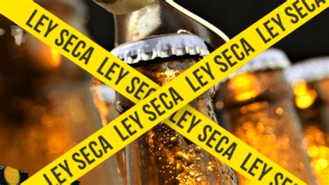 Ley Seca Entra En Vigencia A Partir De Las Horas Del S Bado En El