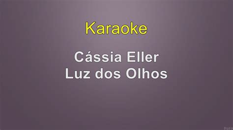 C Ssia Eller Luz Dos Olhos Karaoke Youtube