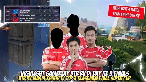 Highlight Gameplay Btr Rv Day Finals Btr Masih Kokoh Di Top