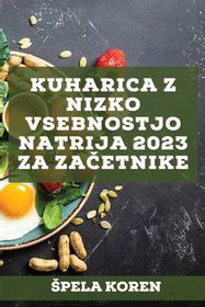 Kuharica z nizko vsebnostjo natrija 2023 za začetnike Učinkoviti