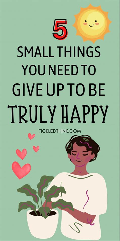 Small Things You Need To Give Up To Be Truly Happy Tips For Happy