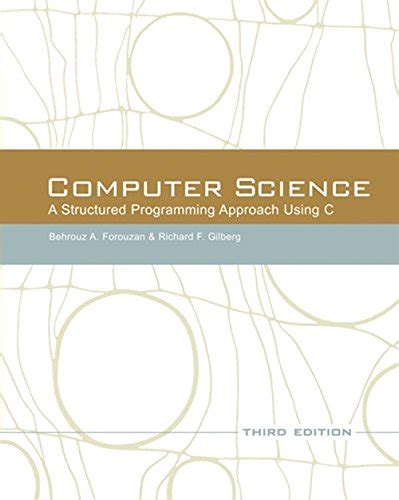 Computer Science A Structured Programming Approach Using C Rd