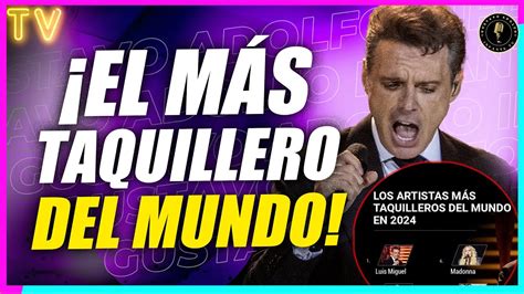 Luis Miguel nombrado el artista MÁS TAQUILLERO del mundo YouTube