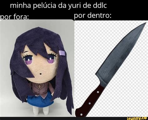 Minha Pelúcia Da Yuri De Ddlc Por Fora Por Dentro Ifunny Brazil