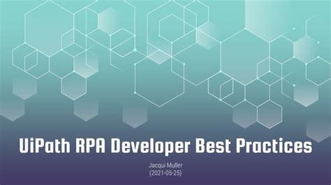 Uipath Rpa Developer Best Practices Ppt