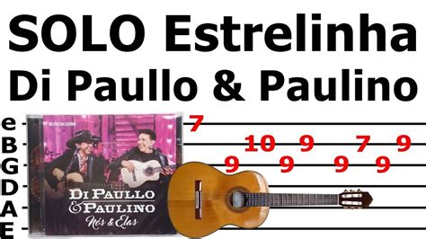 Como Tocar Estrelinha Di Paullo E Paulino Solo Tablatura Youtube