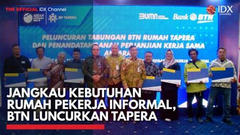 Jangkau Kebutuhan Rumah Pekerja Informal Btn Luncurkan Tapera