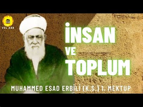 İNSAN ve TOPLUM MUHAMMED ESAD ERBİLİ 1 MEKTUB YouTube