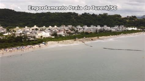 Come O Do Engordamento Da Praia De Jurer Sc Youtube