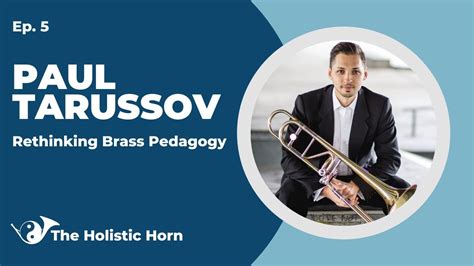 ☯️ Holistic Horn Ep 5 Rethinking Brass Pedagogy With Paul Tarussov