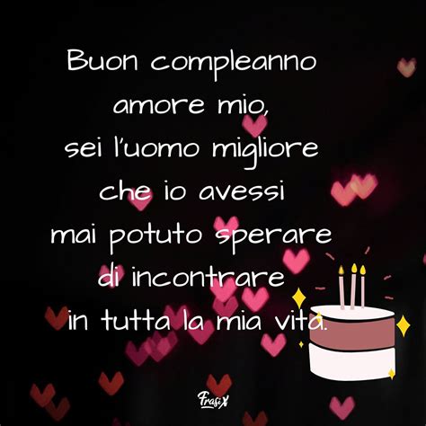 Buon Compleanno Amore Mio Frasi E Immagini Di Auguri Per Lui