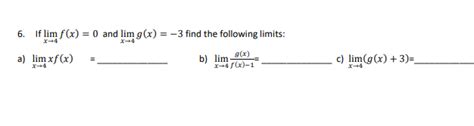 Solved 6 If Limx→4f X 0 And Limx→4g X −3 Find The