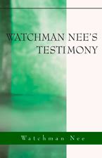 Watchman Nee's Testimony