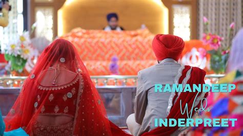 Ramandeep Weds Inderpreet Weddingh Highlights Indian Wedding The