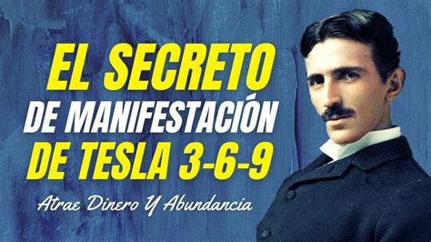 Impresionante Secreto De Nikola Tesla 369 Para Manifestar Tus Deseos Con La Ley De Atracción